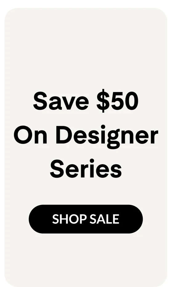 Designer 650 - Save $50