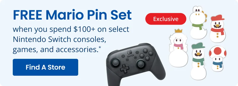FREE Mario Pin Set when you spend $100+ on select Nintendo Switch consoles, games, and accessories.* Find A Store