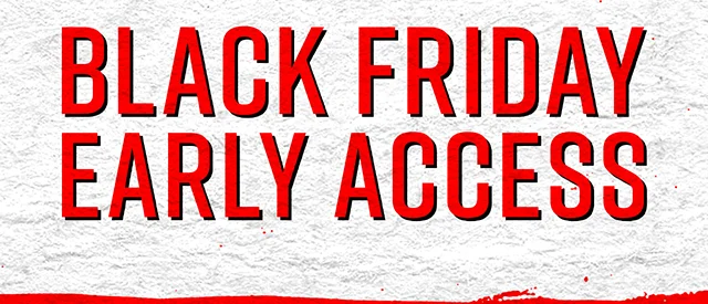 Hours Left Shop Fast Before it's Gone Black Friday Early Access
