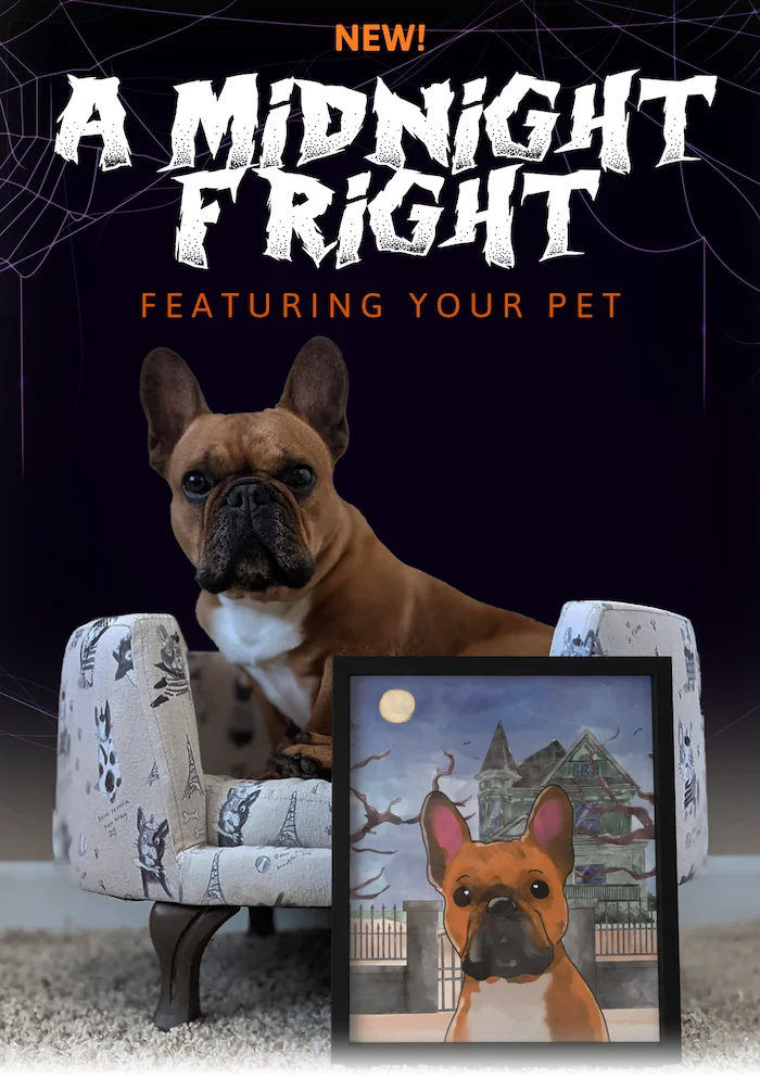 A midnight fright! Featuring your pet.