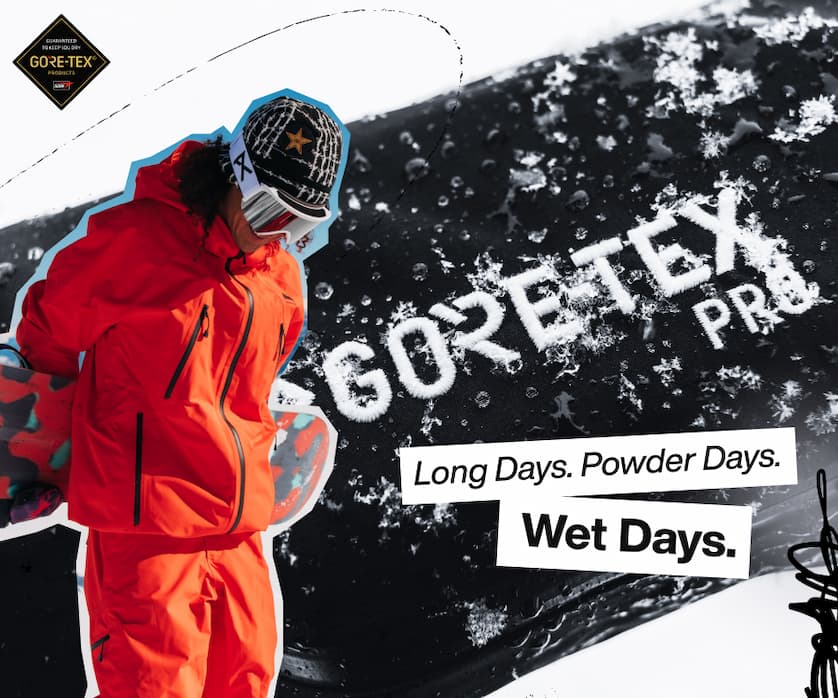 Long Days. Powder Days. Wet Days.