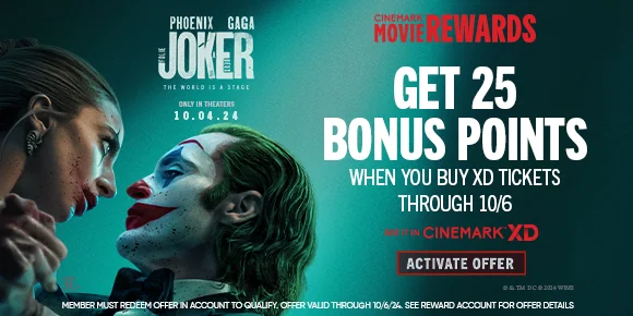 JOKER: FOLIE À DEUX | GET 25 BONUS POINTS WHEN YOU BUY XD TICKETS THROUGH 10/6 | ACTIVATE OFFER >