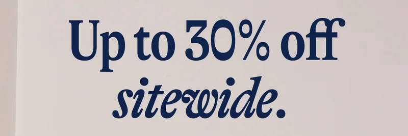 Up to 30% off sitewide. Labor Day Sale!