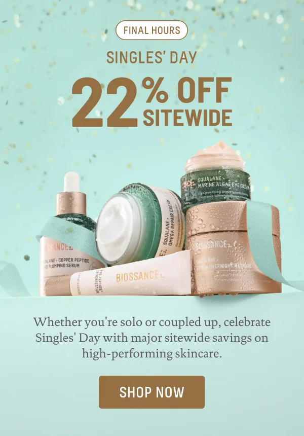 Singles' Day 22% Off Sitewide Final Hours