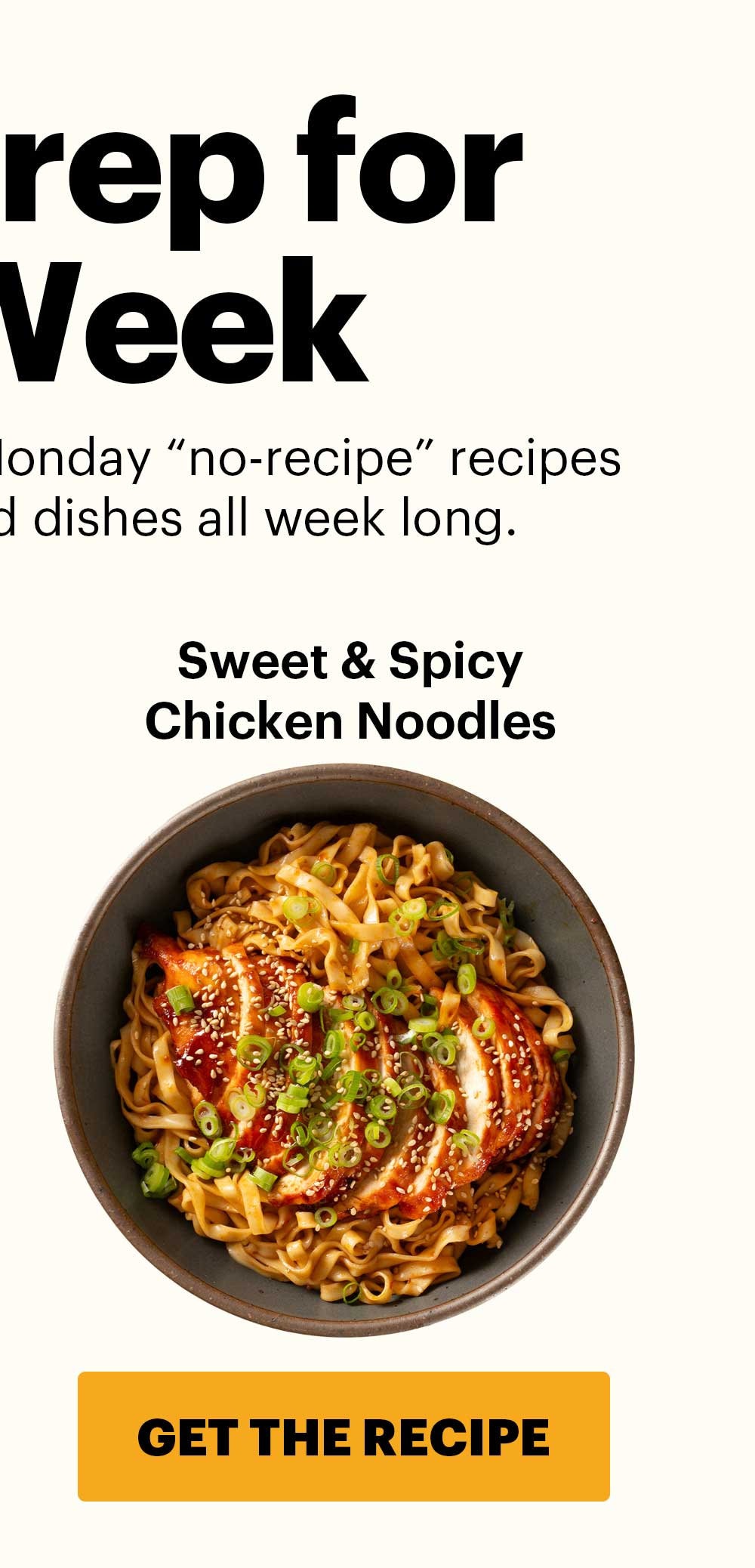 Sweet & Spicy Chicken Noodles CTA: GET THE RECIPE