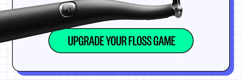 Upgrade your floss game