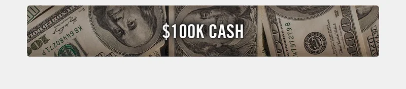 $100K Cash