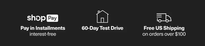 Shop Pay. Pay in installments. Interest-free. 60 day test drive. Free US shipping with orders over $99