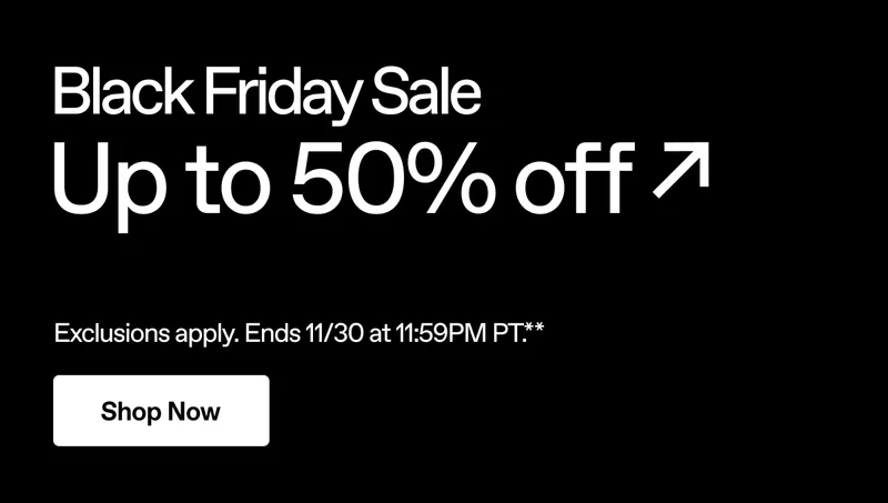 Black Friday Sale. Up to 50% off. Ends 11/30 at 11:59PM PT.** Shop Now