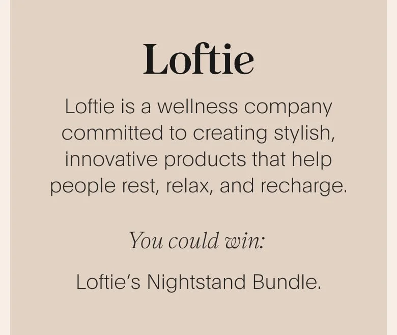 Loftie. Stylish, innovative products that help people rest, relax and recharge