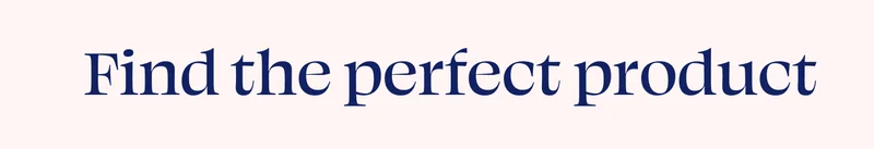 Find the perfect product