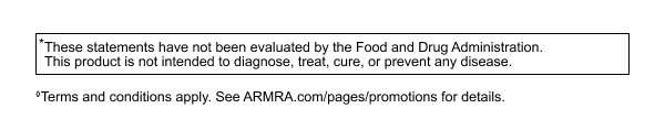 ‘These statements have not been evaluated by the Food and Drug Administration. This product is not intended to diagnose, treat, cure, or prevent any disease. Terms and conditions apply. See ARMRA.com/pages/promotions for details.