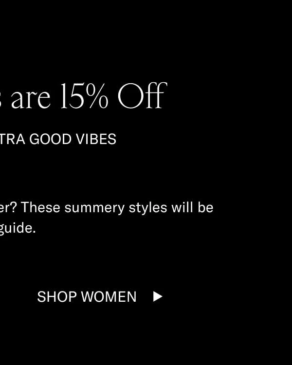 Beach Styles are 15% off. That means extra good vibes. Heading to the water this summer? These summery styles will be your guide. Shop Women