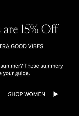 Beach Styles are 15% off. That means extra good vibes. Heading to the water this summer? These summery styles will be your guide. Shop Women