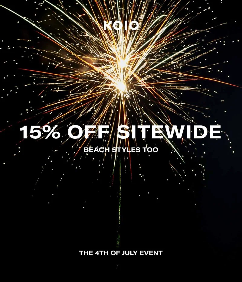 KOIO 15% OFF SITEWIDE. Beach styles too. The 4th of July Event