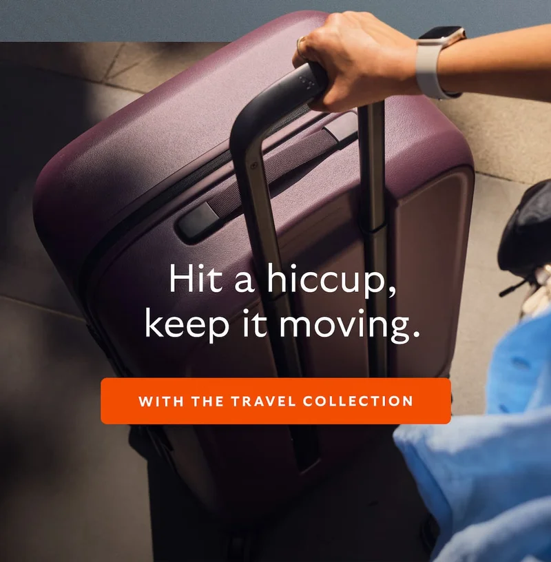 [Header] Hit a hiccup, keep it moving. CTA With the Travel Collection