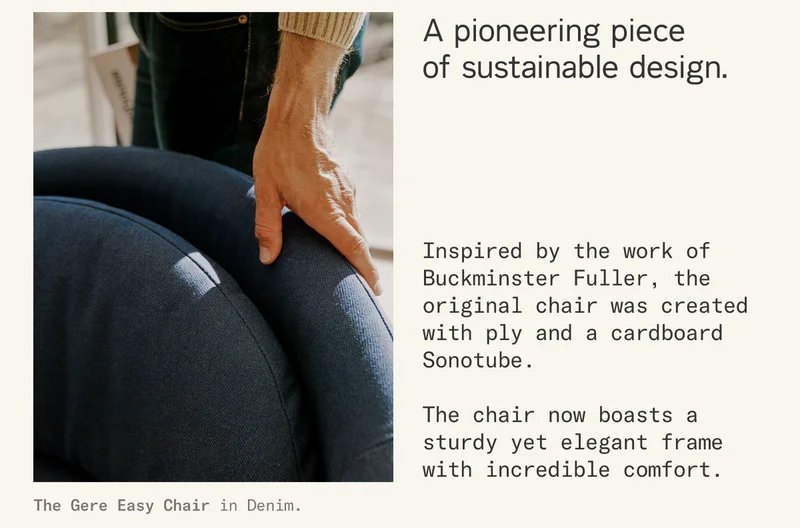 A pioneering piece of sustainable design. Inspired by the work of Buckminster Fuller, the original chair was created with ply and a cardboard Sonotube.   The chair now boasts a sturdy yet elegant frame with incredible comfort.