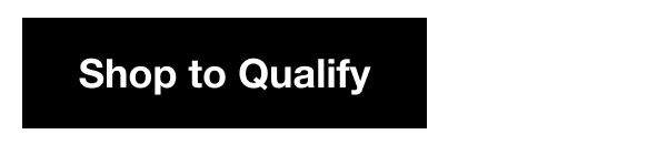 Shop to Qualify