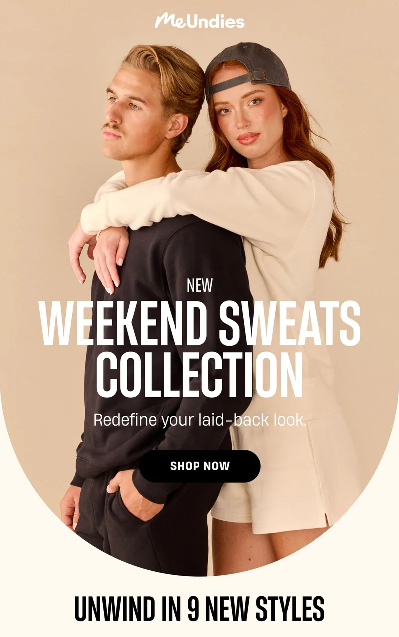MeUndies | New Weekend Sweats Collection | Redefine your laid-back look. | Shop Now | Unwind in 9 new Styles MeUndies | New Weekend Sweats Collection | Redefine your laid-back look. | Shop Now | Unwind in 9 new Styles