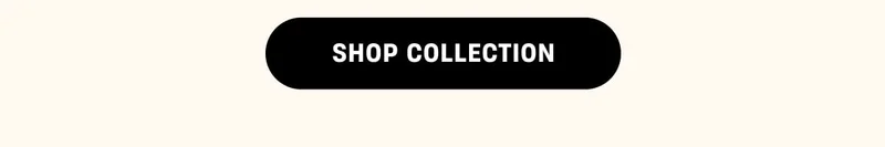 Shop the Collection Shop the Collection