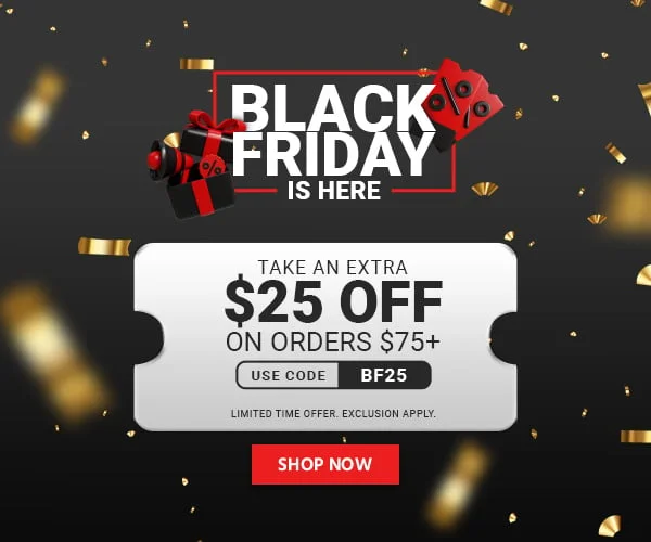 Black Friday Is Here! Take An Extra $25 Off On Orders $75+. Use Code: discount code. Limited Time Offer. Exclusions Apply. Shop Now.