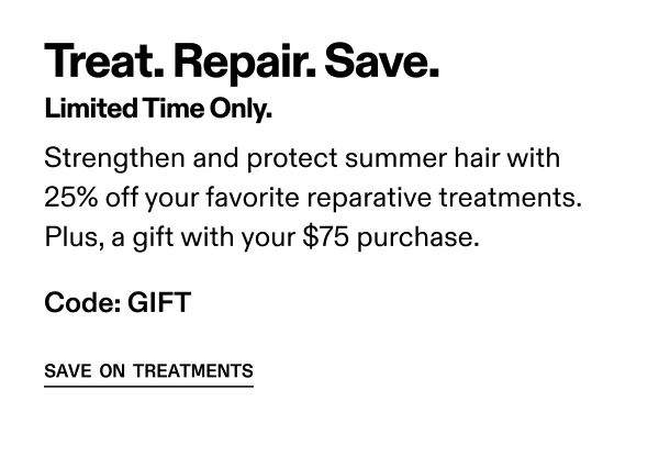 Treat. Repair. Save | Save on Treatments