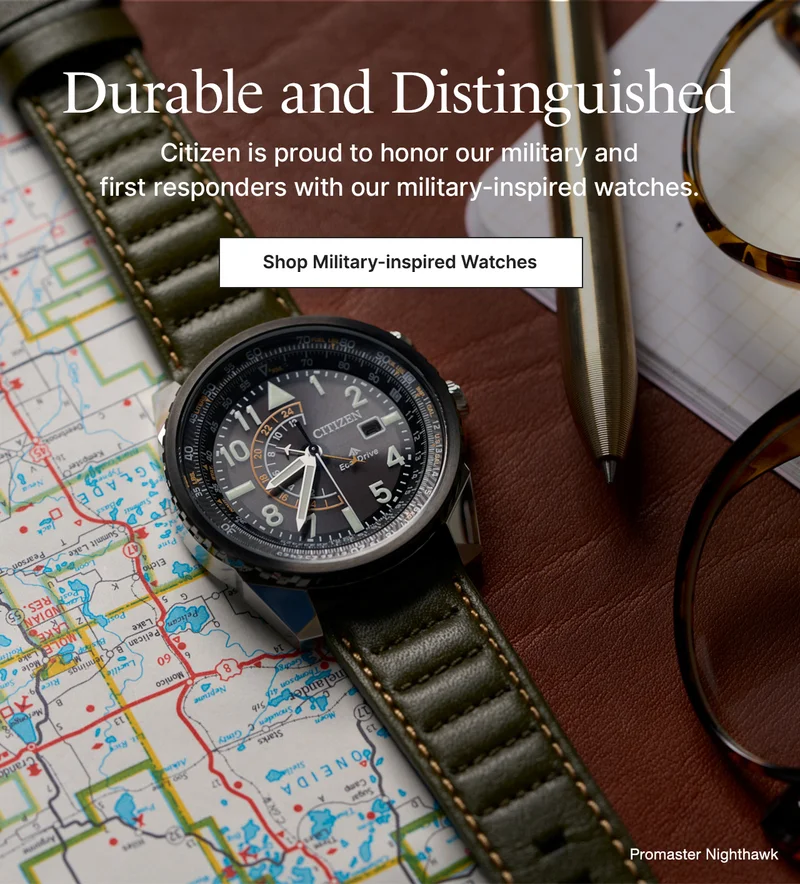 Durable and Distinguished. Citizen is proud to honor our military and first responders with our military-inspired watches. Shop Military-inspired Watches