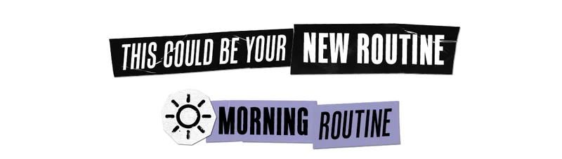 This Could Be Your New Routine