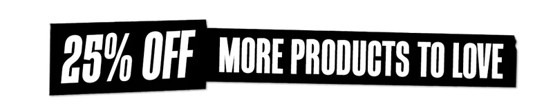 25% Off More Products To Love