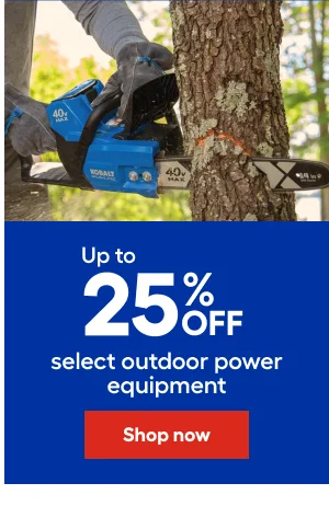 Up to 25% OFF select outdoor power equipment