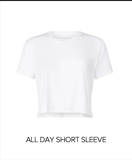 ALL DAY SHORT SLEEVE