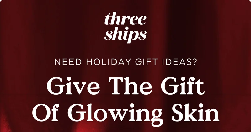 NEED HOLIDAY GIFT IDEAS?  Give The Gift Of Glowing Skin