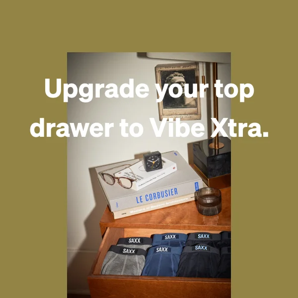 Upgrade your top drawer to Vibe Xtra.