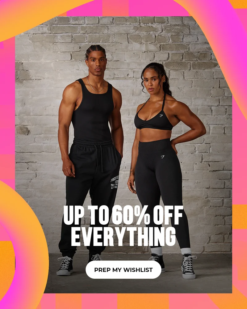 UP TO 60% OFF EVERYTHING. PREP MY WISHLIST.