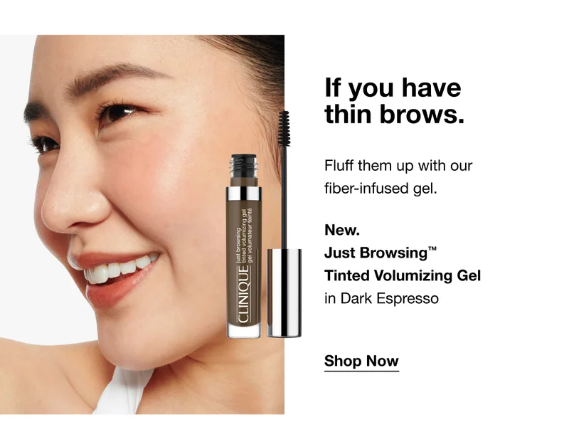 If you have thin brows. Fluff them up with our fiber-infused gel. New. Just Browsing™ Tinted Volumizing Gel in Dark Espresso Shop Now
