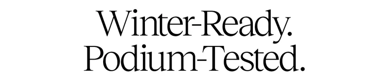 Winter-Ready. Podium Tested.