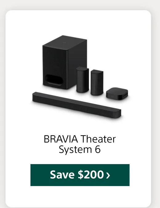 BRAVIA Theater System 6 Save
