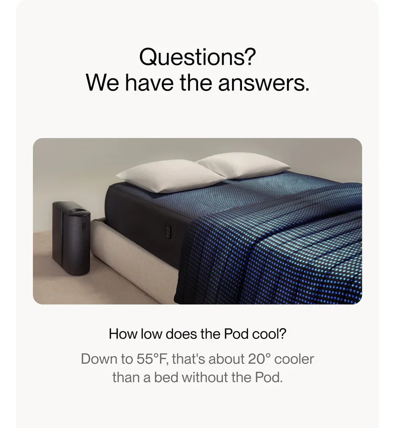 Questions?  We have the answers. How low does the Pod cool?