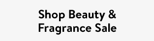 Shop Beauty & Fragrance Sale