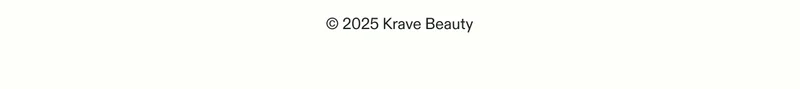 © 2025 Krave Beauty, LLC. All Rights Reserved.