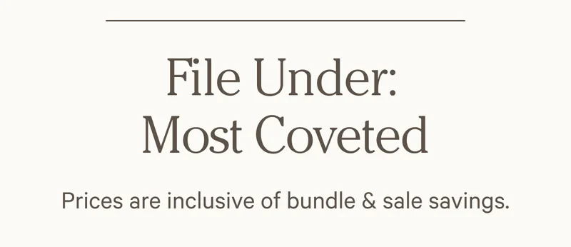 File Under: Most Coveted | Prices are inclusive of bundle & sale savings.