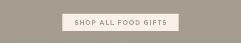 SHOP ALL FOOD GIFTS SHOP ALL FOOD GIFTS