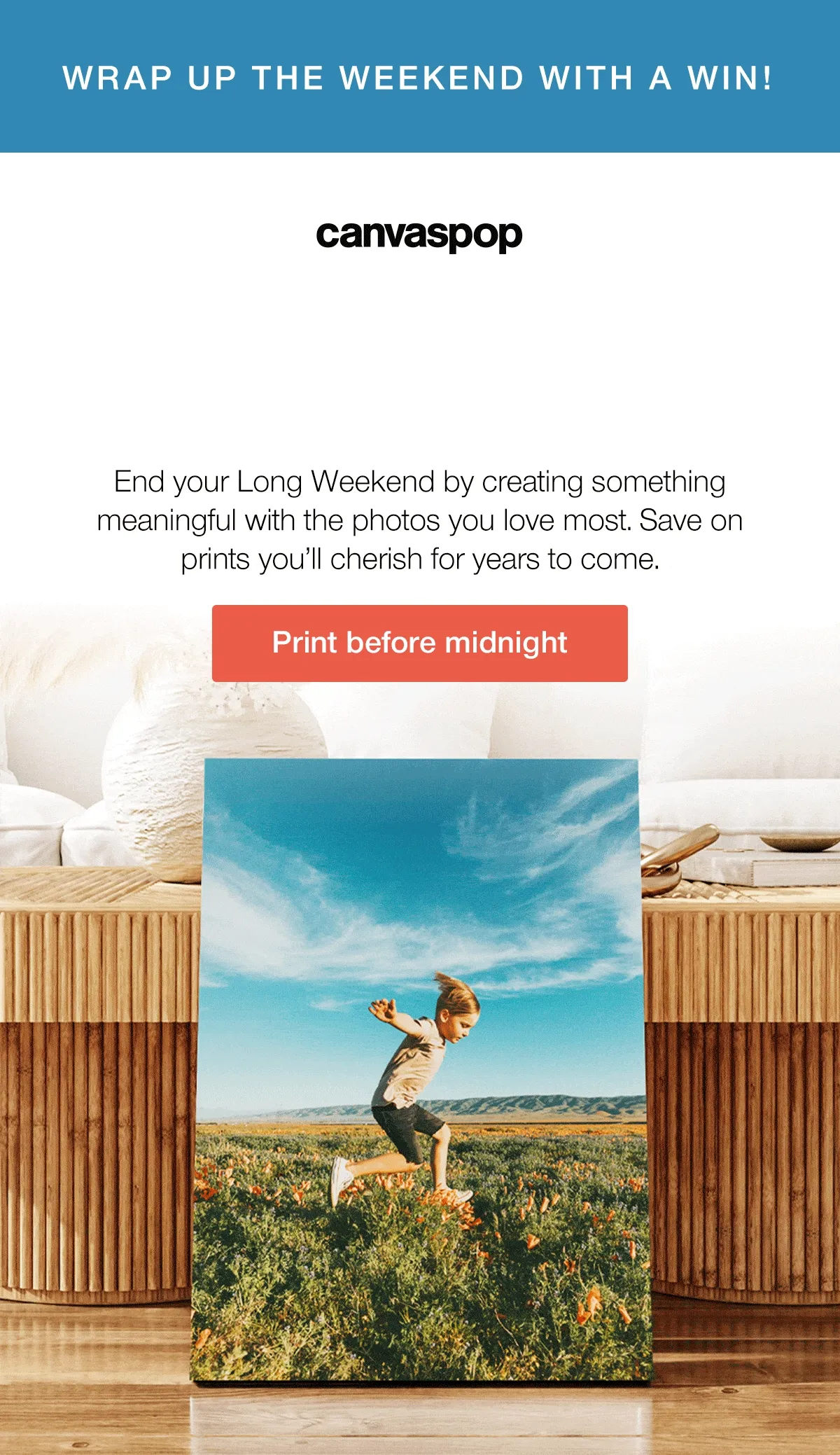 Wrap up the weekend with a win! Final Day: 55% off + Free Shipping. End your Long Weekend by creating something meaningful with the photos you love most. Save on prints you'll cherish for years to come.