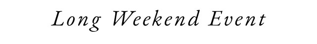 Long weekend event