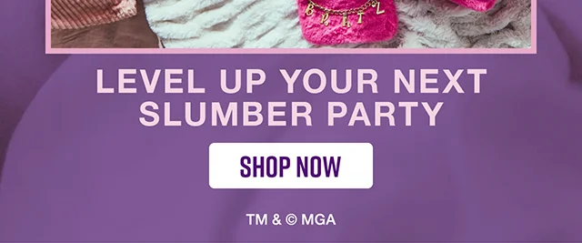 Bratz Level Up Your Next Slumber Party Shop Now