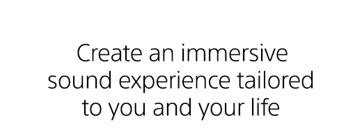 Create an immersive sound experience tailored to you and your life