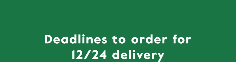 Deadlines to order for 12/24 delivery