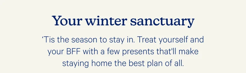 Your Winter Sanctuary