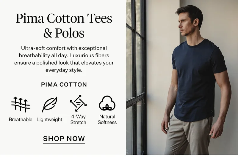 Pima Cotton Tees & Polos