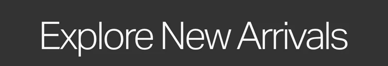 Explore New Arrivals